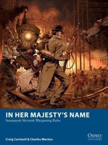 In Her Majesty’s Name: Steampunk Skirmish Wargaming Rules board game cover