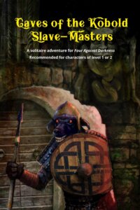 Four Against Darkness: Caves of the Kobold Slave-Masters board game cover