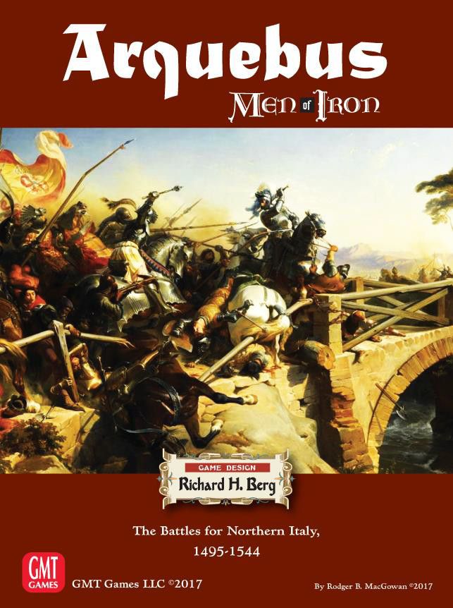 Arquebus: Men of Iron Volume IV – The Battles for Northern Italy 1495-1544 board game cover