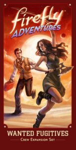 Firefly Adventures: Brigands and Browncoats – Wanted Fugitives board game cover