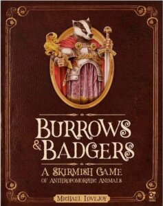 Burrows & Badgers: A Skirmish Game of Anthropomorphic Animals board game cover