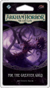 Arkham Horror: The Card Game – For the Greater Good: Mythos Pack board game cover
