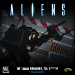 Aliens: Another Glorious Day in the Corps – Get Away From Her, You B***h! board game cover
