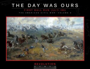 The Day Was Ours: First Bull Run (July 21, 1861) board game cover
