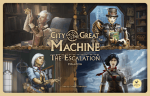 City of the Great Machine: The Escalation board game cover