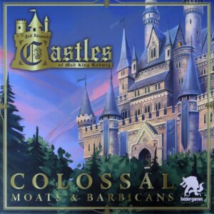 Castles of Mad King Ludwig: Colossal Moats & Barbicans board game cover