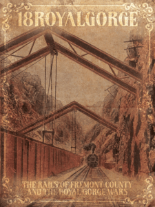 18RoyalGorge: The Rails of Fremont County and the Royal Gorge Wars board game cover
