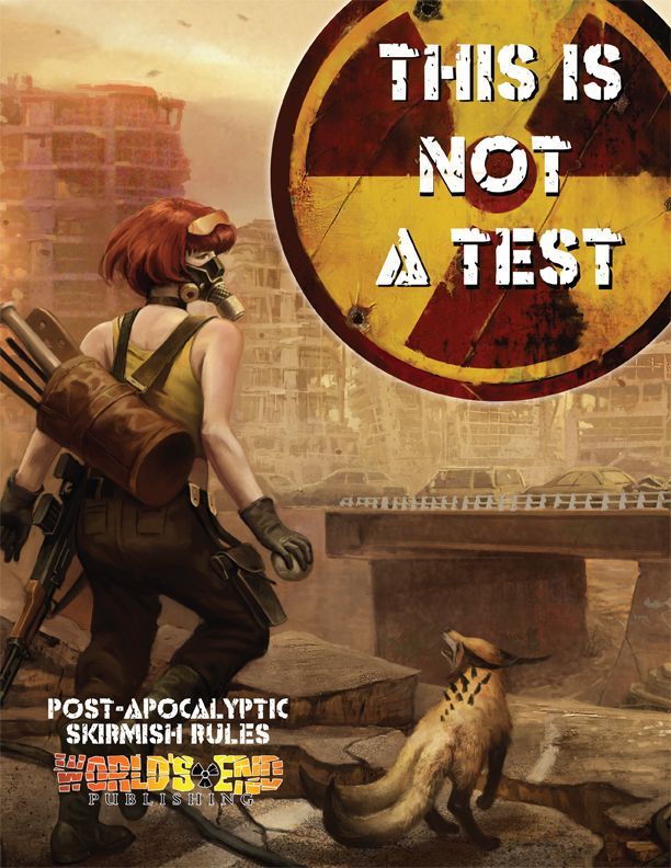 This Is Not a Test: Post-Apocalyptic Skirmish Rules board game cover